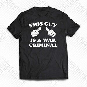 This Guy Is A War Criminal Retro Statement Graphic Political Collector Classic